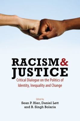 Racism and justice : critical dialogue on the politics of identity, inequality and change