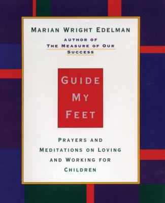 Guide my feet : prayers and meditations on loving and working for children