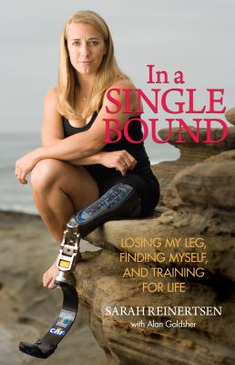 In a single bound : losing my leg, finding myself, and training for life