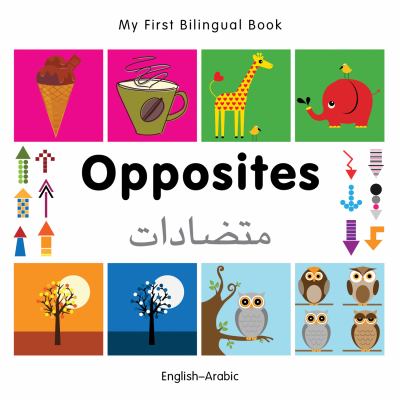 Opposites [board book] : English-Arabic.