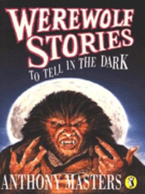 Werewolf stories to tell in the dark