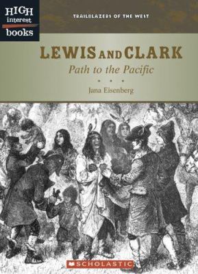 Lewis and Clark : path to the Pacific