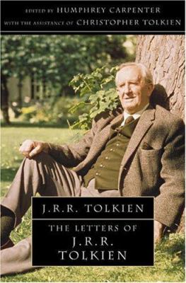 The letters of J.R.R. Tolkien : a selection