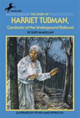 The story of Harriet Tubman : conductor of the underground railroad
