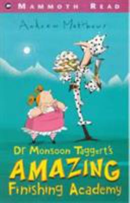 Dr Monsoon Taggert's amazing finishing academy