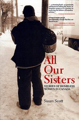 All our sisters : stories of homeless women in Canada