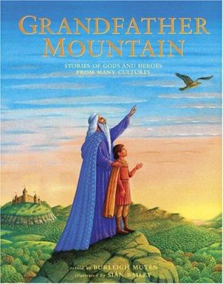 Grandfather Mountain : stories of Gods and heroes from many cultures