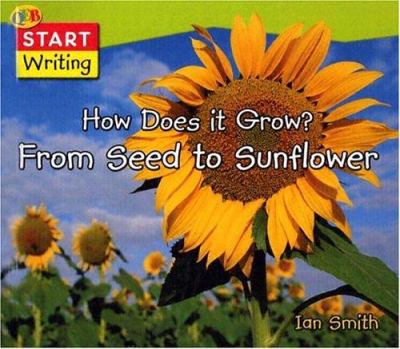 How does it grow? : from seed to sunflower