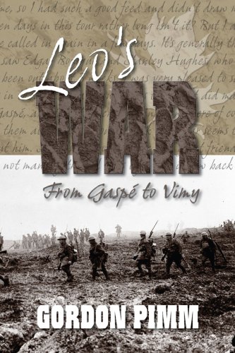 Leo's war : from Gaspé to Vimy.