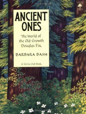 Ancient ones : the world of the old-growth Douglas fir