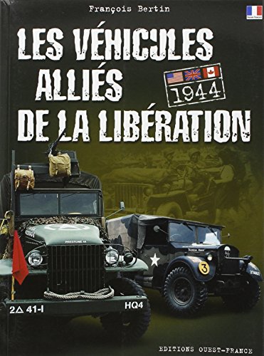 Les véhicules alliés de la Libération, 1944 : États-Unis, Grande-Bretagne, Canada