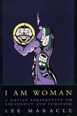 I am woman : a native perspective on sociology and feminism