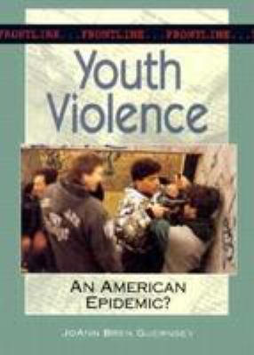 Youth violence : an American epidemic?