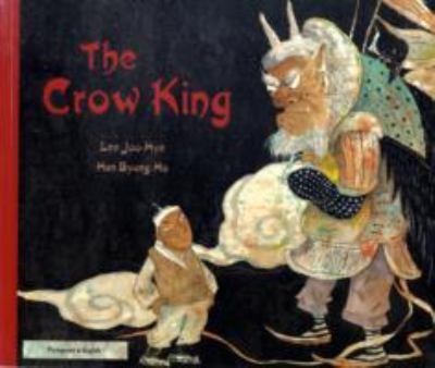 The crow king : a Korean folk story= O rei corvo : um conto popular Coreano