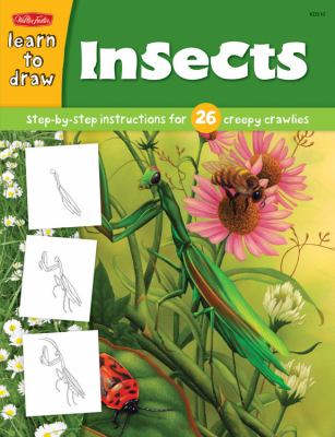 Draw and color insects : learn to draw and color 26 insects, step by easy step, shape by simple shape!