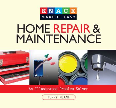 Knack home repair & maintenance : an illustrated problem solver