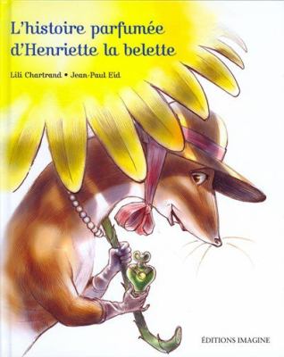 L'histoire parfumée d'Henriette la belette