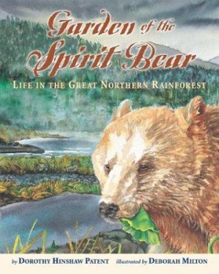 Garden of the spirit bear : life in the great northern rainforest
