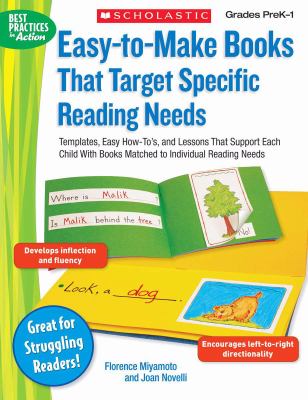 Easy-to-make books that target specific reading needs : templates, easy how-to's, and lessons that support each child with books matched to individual reading needs