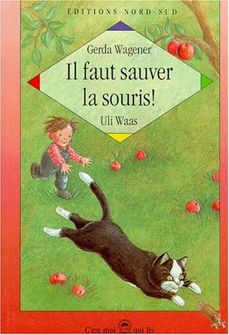 Il faut sauver la souris! : une histoire de chat et de souris