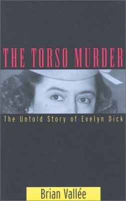 The torso murder : the untold story of Evelyn Dick