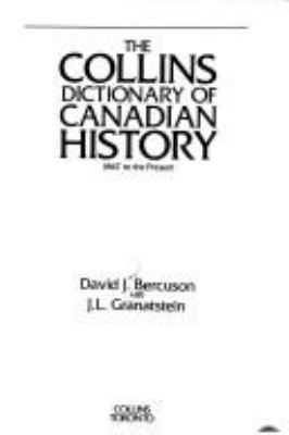 The Collins dictionary of Canadian history : 1867 to the present