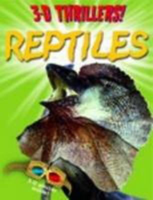 More 3-D thrillers! : reptiles