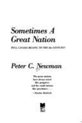 Sometimes a great nation : will Canada belong to the 21st century?