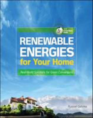 Renewable energies for your home : real-world solutions for green conversions