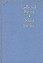 Collected poems of Robert Service.