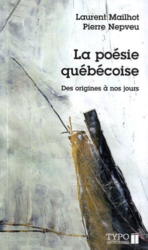 La poésie québécoise : des origines à nos jours