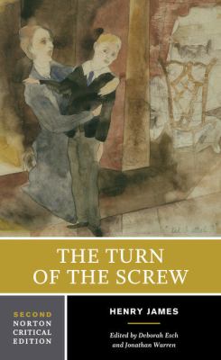 The turn of the screw : authoritative text, contexts, criticism