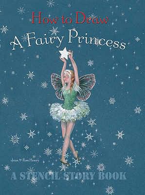 How to draw a fairy princess : a stencil story book