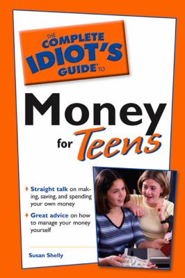 The complete idiot's guide to money for teens