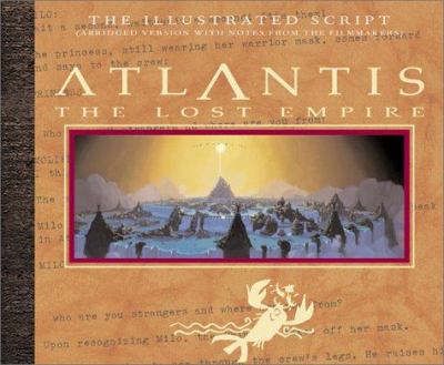 Atlantis, the lost empire : the illustrated script (abridged version with notes from the filmmakers).