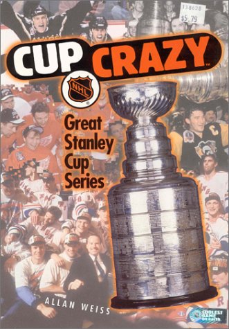 Cup crazy : great Stanley Cup series