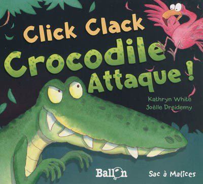 Click clack crocodile attaque!