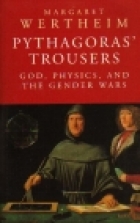 Pythagoras' trousers : God, physics, and the gender wars