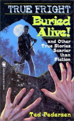 Buried alive! and other true stories scarier than fiction.