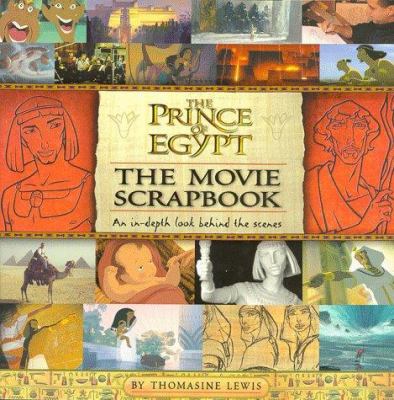 The Prince of Egypt : the movie scrapbook : an in-depth look behind the scenes