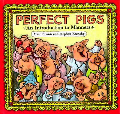 Perfect pigs : an introduction to manners