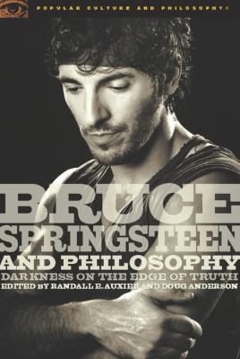Bruce Springsteen and philosophy : darkness on the edge of truth