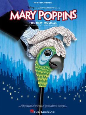 Mary Poppins : the new musical based on the stories of P.L. Travers and the Walt Disney film