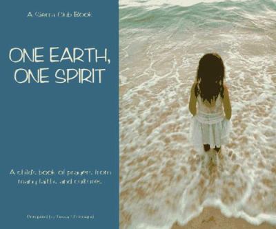 One earth, one spirit : a child's book of prayers from many faiths and cultures