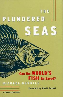 The plundered seas : can the world's fish be saved?