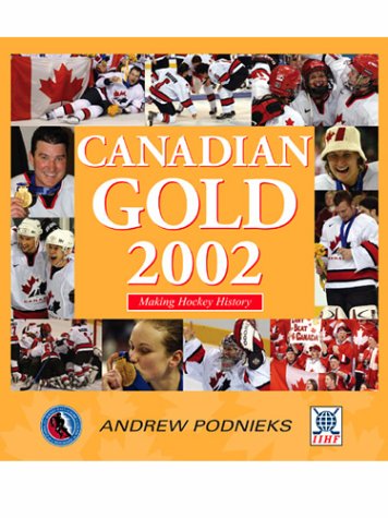 Canadian gold 2002 : making hockey history