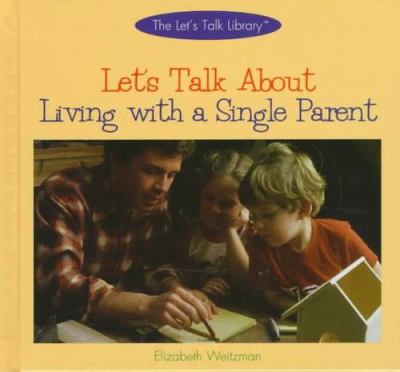 Let's talk about living with a single parent