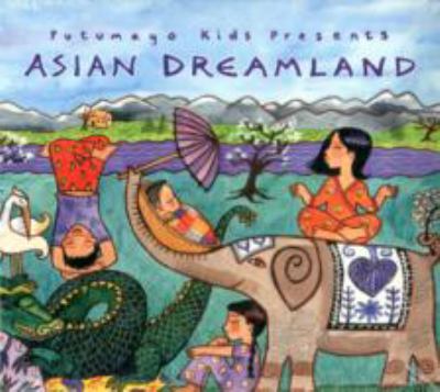 Putumayo Kids presents Asian dreamland