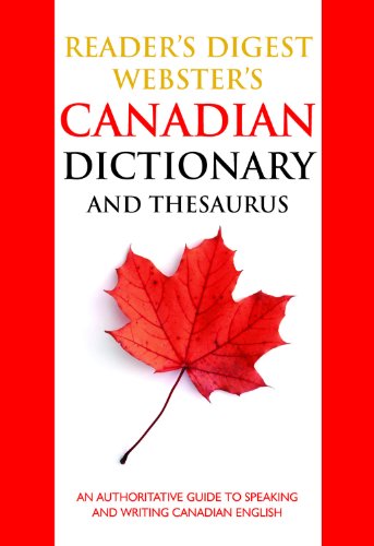 Reader's Digest Webster's Canadian dictionary and thesaurus