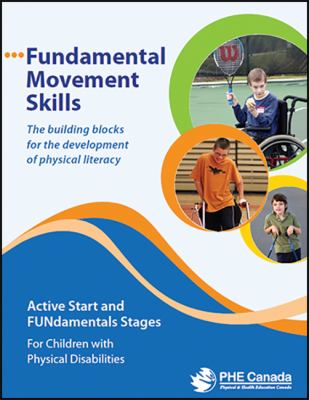 Fundamental movement skills : active start and FUNdamental stages : for children with physical disabilities